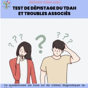 le test de depistage d du TDHA et les troubles associés